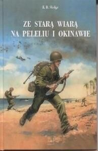 Miniatura okładki Sleight E.B. Ze starą wiarą na Peleliu i Okinawie