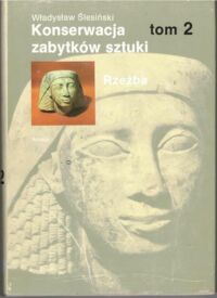 Miniatura okładki Ślesiński Władysław Konserwacja zabytków sztuki. Tom 2. Rzeźba.