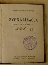 Zdjęcie nr 2 okładki Śliwiński Walerjan Jeremi Sygnalizacja. Podręcznik dla harcerzy.