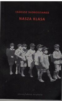 Zdjęcie nr 1 okładki Słobodzianek Tadeusz Nasz klasa. Historia w XIV lekcjach.