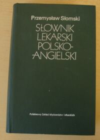 Zdjęcie nr 1 okładki Słomski Przemysław Słownik lekarski polsko-angielski.