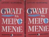 Zdjęcie nr 1 okładki Słonimski Antoni Gwałt na Melpomenie. T.I-II.