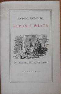 Zdjęcie nr 1 okładki Słonimski Antoni Popiół i wiatr. Rysunki Feliksa Topolskiego