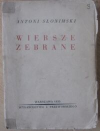 Miniatura okładki Słonimski Antoni Wiersze zebrane.