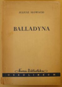 Miniatura okładki Słowacki Juliusz Balladyna. Tragedia w pięciu aktach. /Nasza Biblioteka/