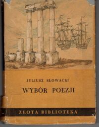 Miniatura okładki Słowacki Juliusz /ilustr. Andrzej Heidrich/ Wybór poezji. /Złota Biblioteka/