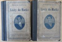 Zdjęcie nr 1 okładki Słowacki Juliusz  Korespondencya Juliusza Słowackiego to jest Listy do Matki i wszystkie inne. Wydanie zupełnie pierwsze ilustrowane. W setną rocznicę narodzin poety. Zebrał Ks. Kamil Juliusz Kantak. Tom I-II. s.