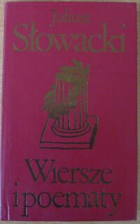 Zdjęcie nr 1 okładki Słowacki Juliusz Wiersze i poematy. Wybór. /Biblioteka Klasyki Polskiej i Obcej/