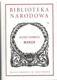 Miniatura okładki Słowacki Juliusz /wstęp i oprac. Brzozowski Jacek, Przychodniak Zbigniew/ Wiersze. /Seria I. Nr 319/