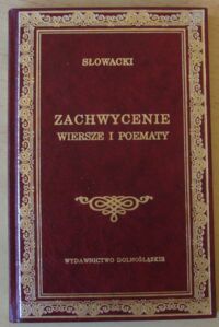 Miniatura okładki Słowacki Juliusz Zachwycenie. Wiersze i poematy. /Biblioteka Klasyki/