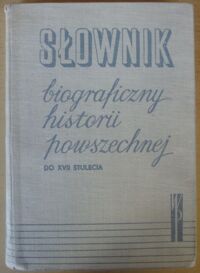 Miniatura okładki  Słownik biograficzny historii powszechnej do XVII stulecia.
