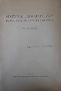 Miniatura okładki  Słownik biograficzny pracowników książki polskiej. Zeszyt próbny.