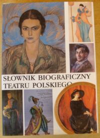 Zdjęcie nr 1 okładki  Słownik biograficzny teatru polskiego 1900-1980. Tom II.