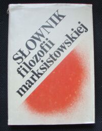 Zdjęcie nr 1 okładki  Słownik filozofii marksistowskiej.