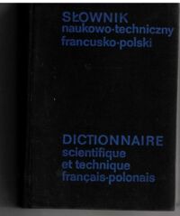Zdjęcie nr 1 okładki  Słownik naukowo-techniczny francusko-polski.