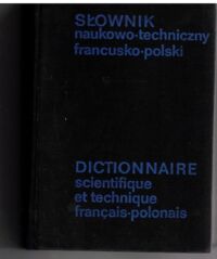 Zdjęcie nr 1 okładki  Słownik naukowo-techniczny francusko-polski.