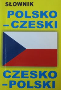 Zdjęcie nr 1 okładki  Słownik polsko-czeski czesko-polski