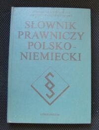Zdjęcie nr 1 okładki  Słownik prawniczy polsko-niemiecki.