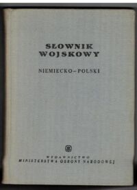 Miniatura okładki  Słownik wojskowy niemiecko-polski.