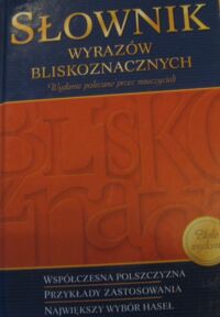 Miniatura okładki  Słownik wyrazów bliskoznacznych. Współczesna polszczyzna.
Przykłady zastosowania.
Największy wybór haseł.