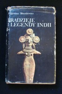 Miniatura okładki Słuszkiewicz Eugeniusz Pradzieje i legendy Indii. /Czarna Seria/