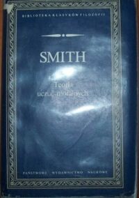 Miniatura okładki Smith Adam Teoria uczuć moralnych. /Biblioteka Klasyków Filozofii/