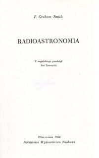 Zdjęcie nr 1 okładki Smith Graham F. /z ang. przeł. Lissowski Jan/ Radioastronomia. /Biblioteka Problemów Tom 93/