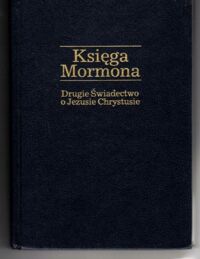Miniatura okładki Smith Joseph /przekł./ Księga Mormona. Drugie Świadectwo o Jezusie Chrystusie.