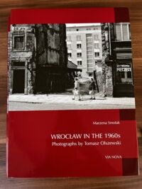 Miniatura okładki Smolak Marzena Wrocław in the 1960s Photographs by Tomasz Olszewski.