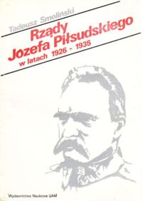 Miniatura okładki Smoliński Tadeusz Rządy Józefa Piłsudskiego w latach 1926-1935.