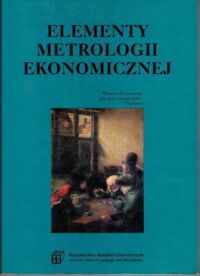 Zdjęcie nr 1 okładki Smoluk Antoni /przedm./  Elementy metrologii ekonomicznej: algebraiczne modelowanie pomiaru.