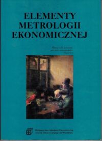 Miniatura okładki Smoluk Antoni /przedm./  Elementy metrologii ekonomicznej: algebraiczne modelowanie pomiaru.