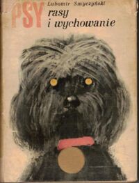 Zdjęcie nr 1 okładki Smyczyński Lubomir Psy. Rasy i wychowanie.