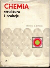 Miniatura okładki Snyder Milton K. Chemia struktura i reakcje.