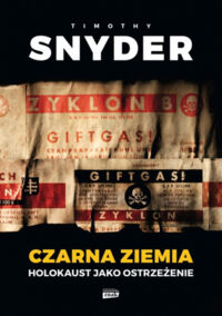 Miniatura okładki Snyder Timothy Czarna ziemia. Holokaust jako ostrzeżenie.