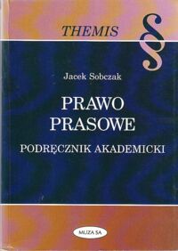 Zdjęcie nr 1 okładki Sobczak Jacek Prawo prasowe. Podręcznik akademicki.