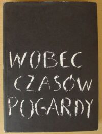 Miniatura okładki Sobierajski Leonard /wybór/ Wobec czasów pogardy.