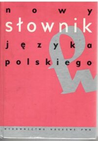 Zdjęcie nr 1 okładki Sobol Elżbieta /red./ Nowy słownik języka polskiego.