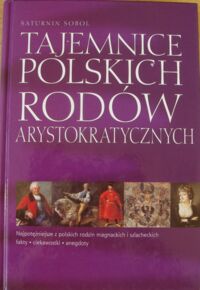 Miniatura okładki Sobol Saturian Tajemnice polskich rodów arystokratycznych.