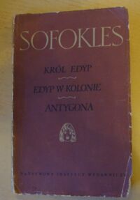 Miniatura okładki Sofokles Król Edyp. Edyp w Kolonie. Antygona.