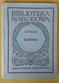 Miniatura okładki Sofokles /przeł. K. Morawski, oprac. S. Srebrny/ Elektra. /Seria II. Nr 9/