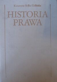 Miniatura okładki Sójka-Zielińska Katarzyna Historia prawa.