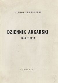 Miniatura okładki Sokolnicki Michał Dziennik ankarski 1939-1943.