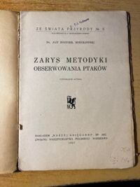 Zdjęcie nr 2 okładki Sokołowski Jan Bogumił Zarys metodyki obserwowania ptaków. Fotografie autora. /Ze Świata Przyrody 5/