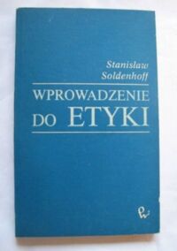 Miniatura okładki Soldenhoff Stanisław Wprowadzenie do etyki. 