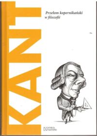 Miniatura okładki Sole Joan  Kant. Przełom kopernikański w filozofii. /Kolekcja Odkryj Filozofię/
