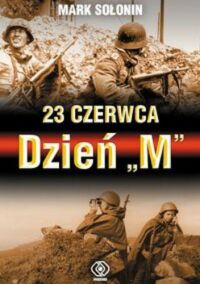 Zdjęcie nr 1 okładki Sołonin Mark 23 czerwca Dzień "M".