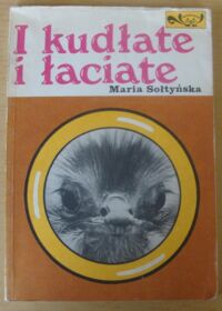 Miniatura okładki Sołtyńska Maria /ilustr. Matuszewska Helena/ I kudłate i łaciate.