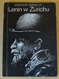 Zdjęcie nr 1 okładki Sołżenicyn Aleksander Lenin w Zurychu. Rozdziały.