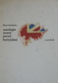 Miniatura okładki Sommer Piotr Antologia nowej poezji brytyjskiej.